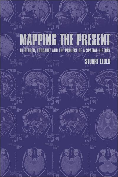 Cover for Stuart Elden · Mapping the Present: Heidegger, Foucault and the Project of a Spatial History (Pocketbok) (2002)
