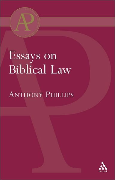 Cover for Anthony Phillips · Essays on Biblical Law - The Library of Hebrew Bible / Old Testament Studies (Gebundenes Buch) (2002)