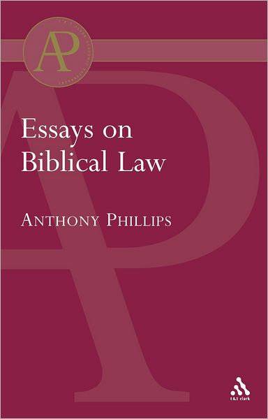 Cover for Anthony Phillips · Essays on Biblical Law - The Library of Hebrew Bible / Old Testament Studies (Hardcover Book) (2002)