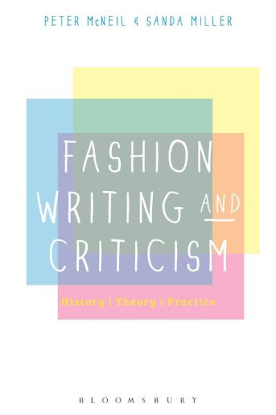 Cover for McNeil, Peter  (University of Technology, Sydney, Australia) · Fashion Writing and Criticism: History, Theory, Practice (Paperback Book) (2014)