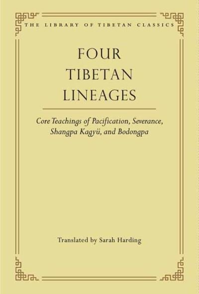 Cover for Four Tibetan Lineages: Core Teachings of Pacification, Severance, Shangpa Kagyu, and Bodongpa - Library of Tibetan Classics (Innbunden bok) (2021)