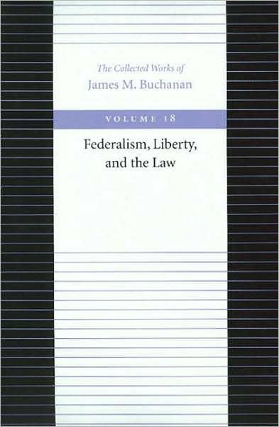 Cover for James Buchanan · Federalism Liberty &amp; the Law (Hardcover Book) (2001)