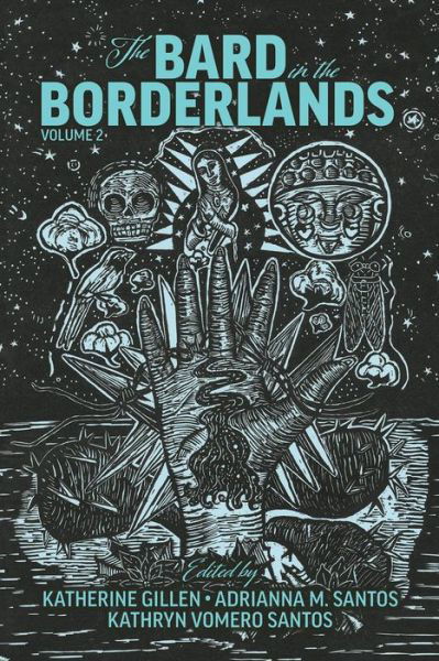 Cover for The Bard in the Borderlands: An Anthology of Shakespeare Appropriations en La Frontera, Volume 2 (Hardcover Book) (2024)