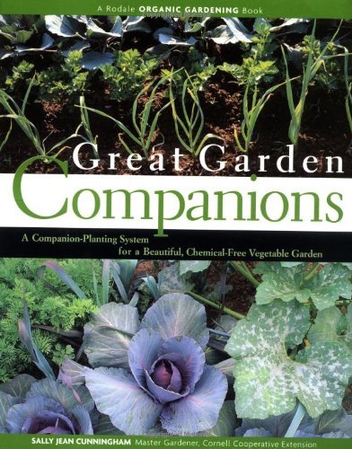 Great Garden Companions: A Companion-Planting System for a Beautiful, Chemical-Free Vegetable Garden - Sally Jean Cunningham - Bøker - Rodale Press - 9780875968476 - 19. mai 2000