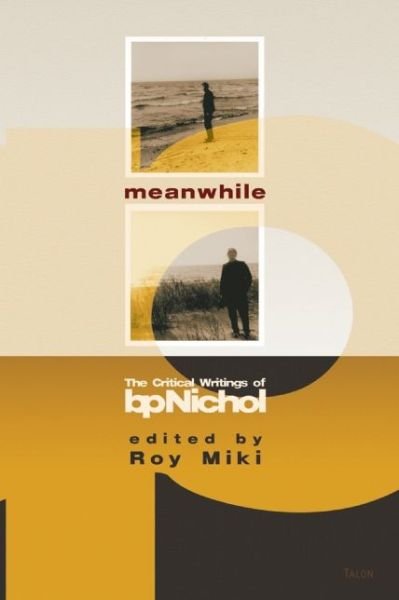 Cover for Bp Nichol · Meanwhile: The Critical Writings of bpNichol (Taschenbuch) (2002)