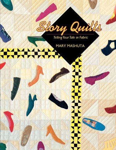 Cover for Mary Mashuta · Story Quilts: Telling Your Tale in Fabric (Taschenbuch) [1st edition] (2011)