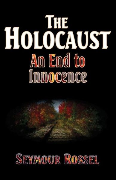 Cover for Seymour Rossel · The Holocaust An End to Innocence (Paperback Book) (2018)