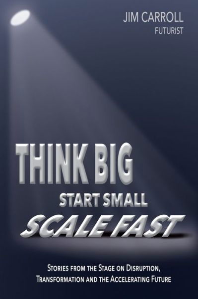 Cover for Jim Carroll · Think Big, Start Small, Scale Fast (Pocketbok) (2020)