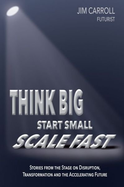 Cover for Jim Carroll · Think Big, Start Small, Scale Fast (Paperback Bog) (2020)