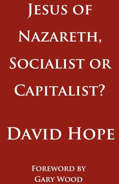 Cover for David Hope · Jesus of Nazareth, Socialist or Capitalist? (Paperback Book) (2011)