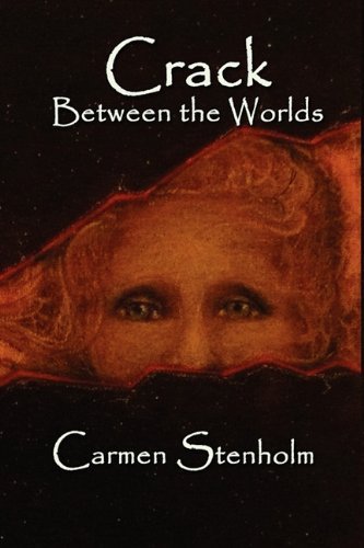 Cover for Carmen Stenholm · Crack Between the Worlds (Hardcover Book) (2010)