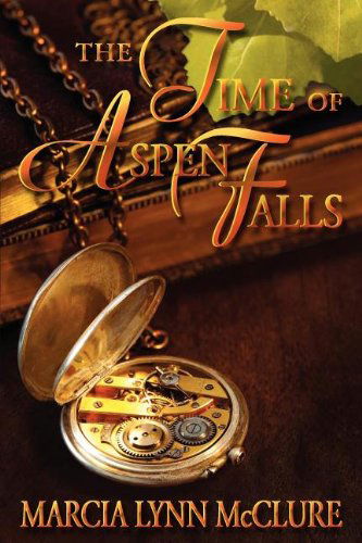 Cover for Marcia Lynn Mcclure · The Time of Aspen Falls (Paperback Book) (2011)
