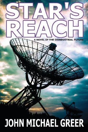 Cover for John Michael Greer · Star's Reach: a Novel of the Deindustrial Future (Paperback Book) (2014)