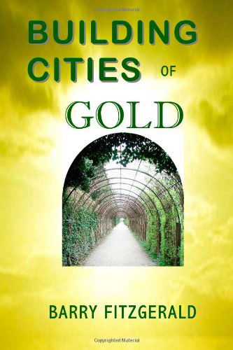 Cover for Barry Fitzgerald · Building Cities of Gold (Paperback Book) (2010)