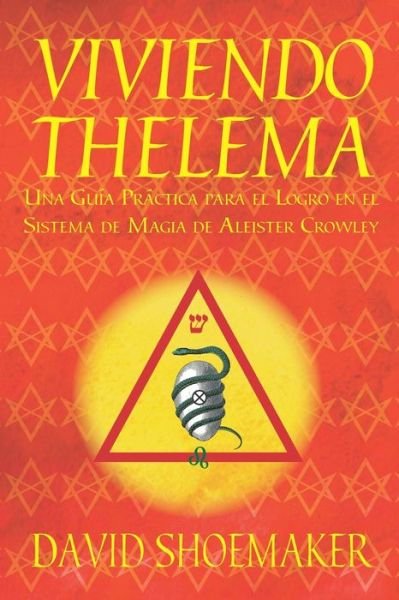 Cover for David Shoemaker · Viviendo Thelema: Una guia practica para el logro en el sistema de magia de Aleister Crowley (Taschenbuch) (2021)