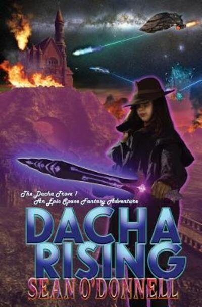 Cover for Sean O'Donnell · Dacha Rising (An Epic Space Fantasy Adventure) (Pocketbok) (2017)