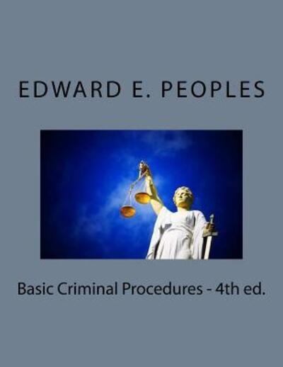 Cover for Ed Peoples · Basic Criminal Procedures - 4th ed. (Paperback Book) (2017)