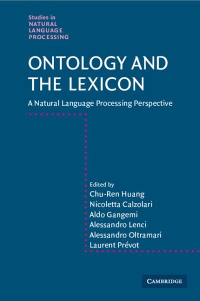 Cover for Huang, Chu-ren (The Hong Kong Polytechnic University) · Ontology and the Lexicon: A Natural Language Processing Perspective - Studies in Natural Language Processing (Paperback Book) (2022)