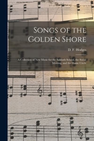 Cover for D F (Daniel Franklin) B 1 Hodges · Songs of the Golden Shore (Paperback Book) (2021)