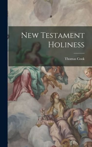 Cover for Thomas Cook · New Testament Holiness (Book) (2022)