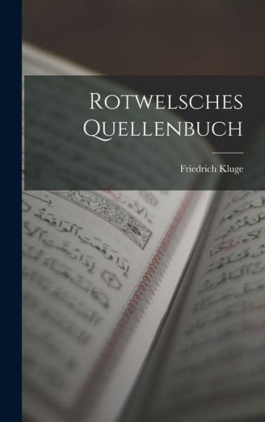 Rotwelsches Quellenbuch - Friedrich Kluge - Libros - Creative Media Partners, LLC - 9781016256476 - 27 de octubre de 2022