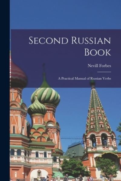 Cover for Forbes Nevill · Second Russian Book; a Practical Manual of Russian Verbs (Book) (2022)