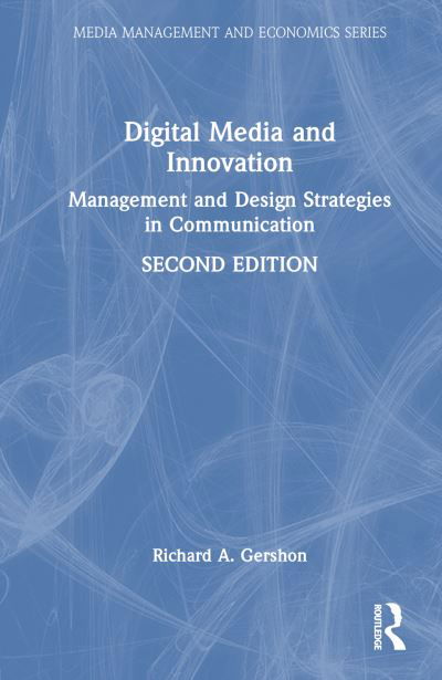 Cover for Gershon, Richard A. (Western Michigan University, USA) · Digital Media and Innovation: Management and Design Strategies in Communication - Media Management and Economics Series (Innbunden bok) (2024)