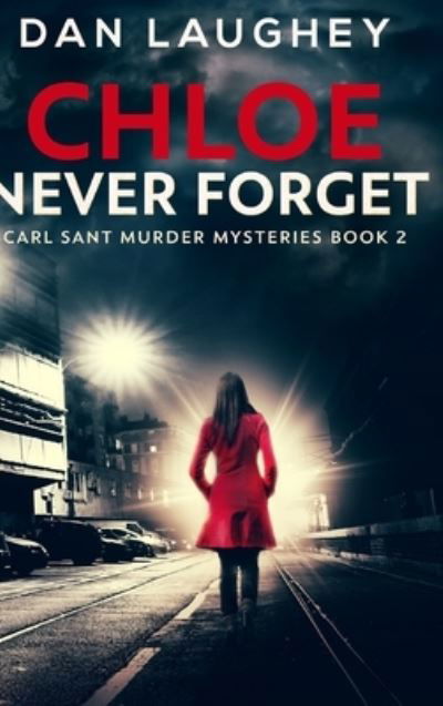 Cover for Dan Laughey · Chloe - Never Forget (Hardcover Book) (2021)