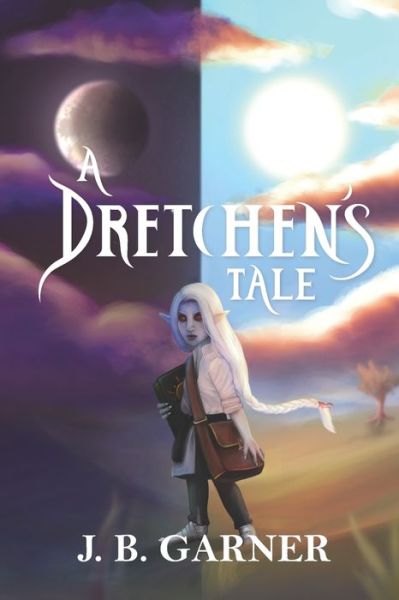 Cover for J B Garner · A Dretchen's Tale (Paperback Book) (2019)