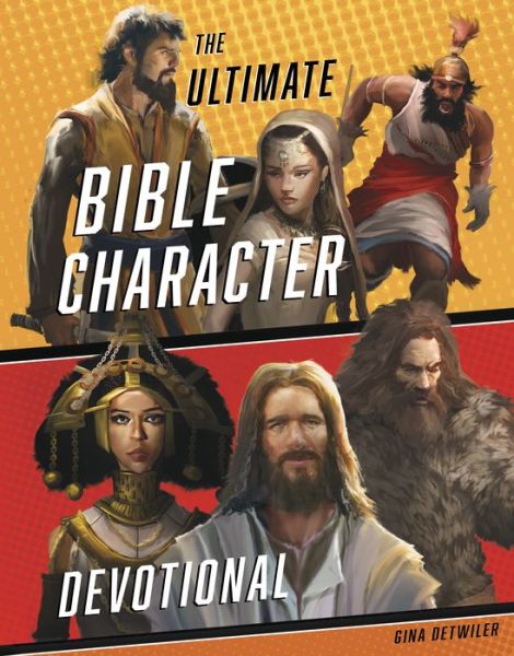 Cover for Gina Detwiler · Ultimate Bible Character Devotional, The (Hardcover Book) (2022)