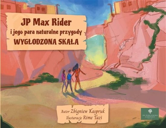 Cover for Zbigniew Kaspruk · JP Max Rider i jego para naturalne przygody (Paperback Book) (2021)