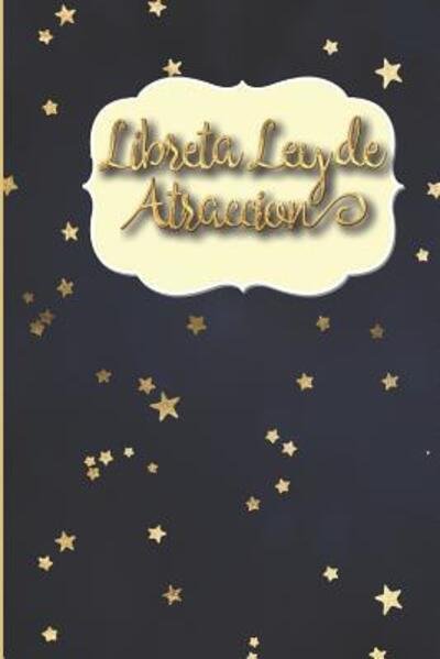 Libreta Ley de Atraccion - Casa Manifestacion Universal - Books - Independently Published - 9781097909476 - May 12, 2019
