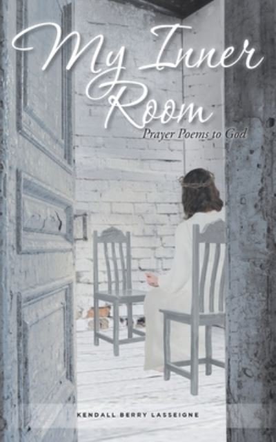 Cover for Kendall Berry Lasseigne · My Inner Room: Prayer Poems to God (Paperback Book) (2020)