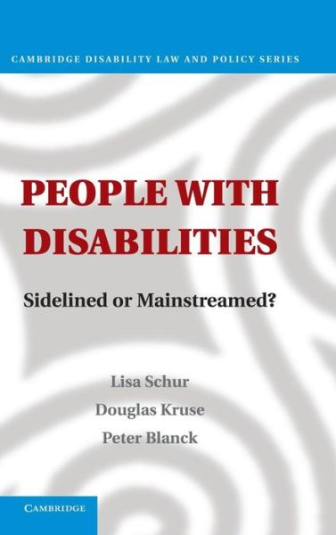 Schur, Lisa (Rutgers University, New Jersey) · People with Disabilities: Sidelined or Mainstreamed? - Cambridge Disability Law and Policy Series (Hardcover Book) (2013)