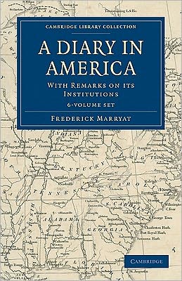 Cover for Captain Frederick Marryat · A Diary in America 6 Volume Set: With Remarks on its Institutions - Cambridge Library Collection - North American History (Book pack) (2011)