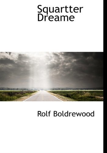 Cover for Rolf Boldrewood · Squartter Dreame (Hardcover bog) (2010)