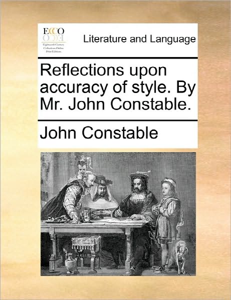 Cover for John Constable · Reflections Upon Accuracy of Style. by Mr. John Constable. (Paperback Book) (2010)