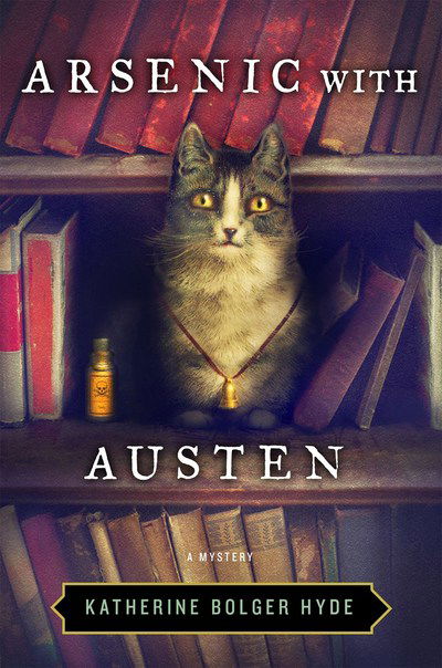 Cover for Katherine Bolger Hyde · Arsenic with Austen (Book) [First edition. edition] (2016)