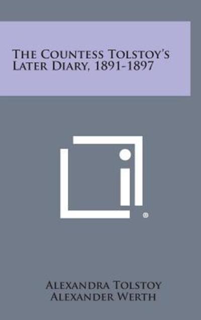Cover for Alexandra Tolstoy · The Countess Tolstoy's Later Diary, 1891-1897 (Hardcover Book) (2013)