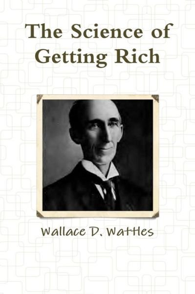 Cover for Wallace D. Wattles · The Science of Getting Rich (Taschenbuch) (2014)