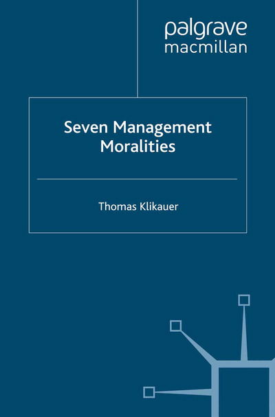 Cover for Klikauer · Seven Management Moralities (Book) (2012)