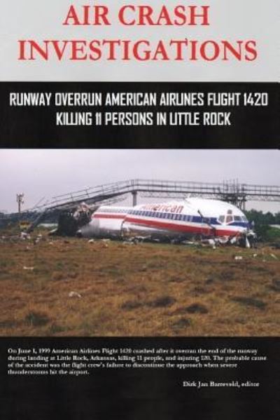 Cover for Dirk Barreveld · AIR CRASH INVESTIGATIONS - Runway Overrun American Airlines Flight 1420 - Killing 11 Persons In Little Rock (Paperback Book) (2018)