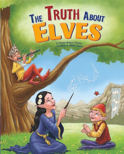 Cover for Thomas Kingsley Troupe · The Truth About Elves (Fairy-tale Superstars) (Hardcover Book) (2010)