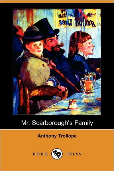 Cover for Anthony Ed Trollope · Mr. Scarborough's Family (Dodo Press) (Paperback Book) (2008)