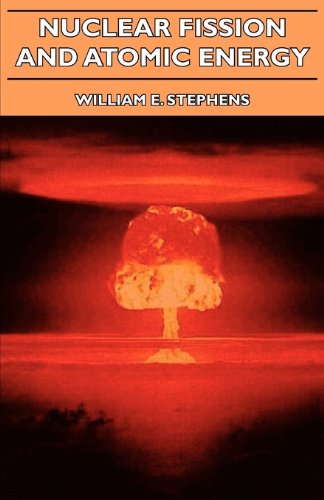 Cover for William E. Stephens · Nuclear Fission and Atomic Energy (Paperback Book) (2007)