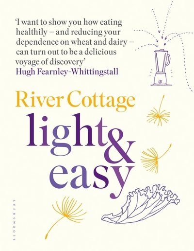 Cover for Hugh Fearnley-Whittingstall · River Cottage Light &amp; Easy: Healthy Recipes for Every Day (Gebundenes Buch) (2017)