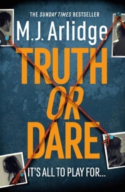 Cover for M. J. Arlidge · Truth or Dare: A relentless page-turner from the master of the killer thriller (Paperback Book) (2021)