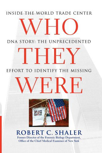 Cover for Robert C. Shaler Sc.d · Who They Were: Inside the World Trade Center Dna Story: the Unprecedented Effort to Identify the Missing (Taschenbuch) (2007)