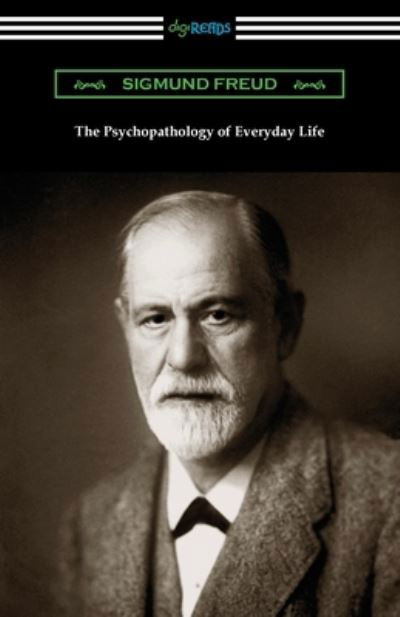 The Psychopathology of Everyday Life - Sigmund Freud - Kirjat - Digireads.com - 9781420978476 - maanantai 29. marraskuuta 2021