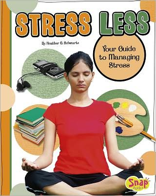 Cover for Heather E. Schwartz · Stress Less: Your Guide to Managing Stress (Healthy Me) (Hardcover Book) (2011)